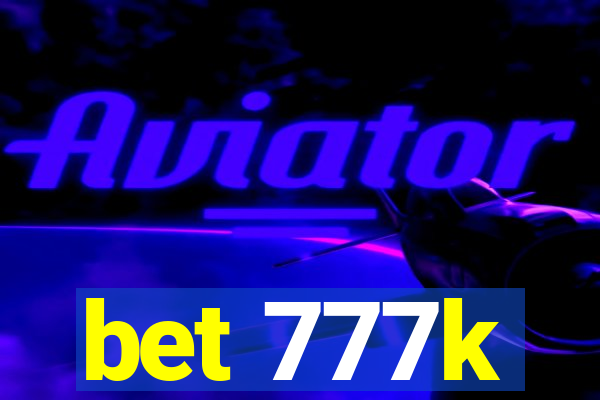 bet 777k